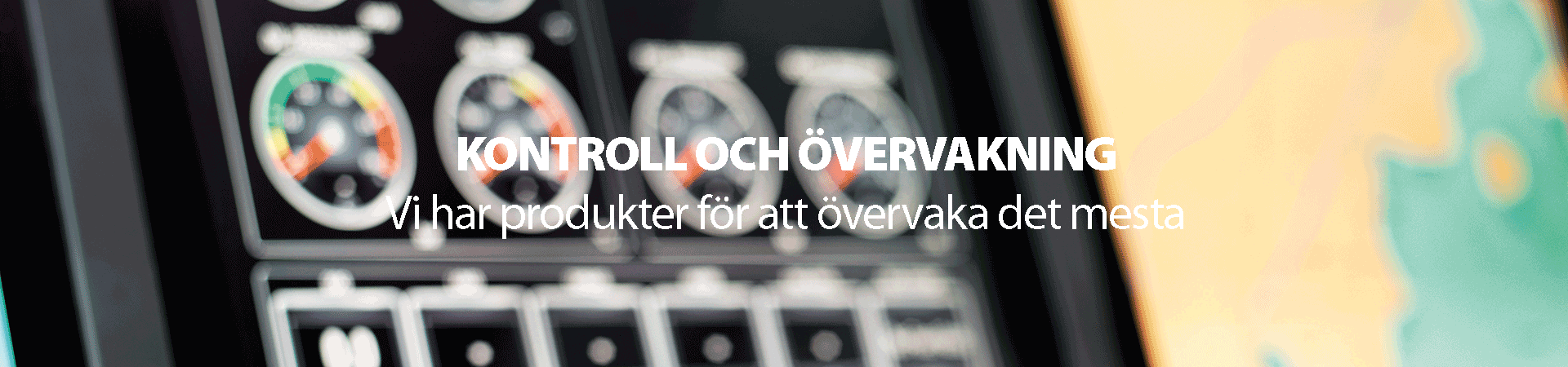 Kontroll och övervakning - vi har allt för att övervaka ett system